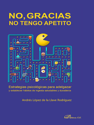 cover image of No, gracias. No tengo apetito. Estrategias psicológicas para adelgazar y establecer hábitos de ingesta saludables y duraderos